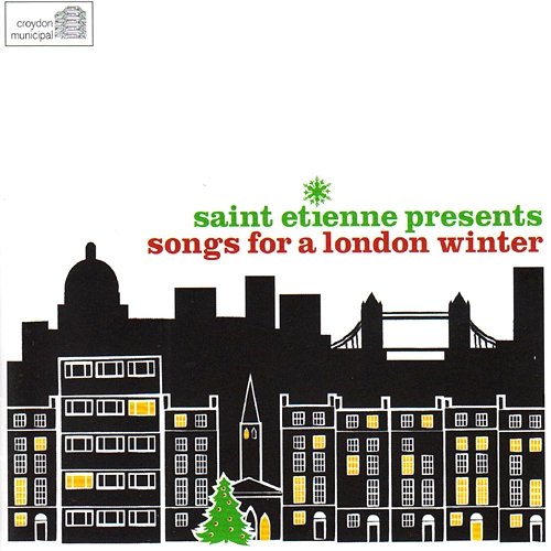 Saint Etienne Presents Songs for a London Winter Various Artists feat. Adam Faith, Alma Cogan, Beverly Sisters, Billy Fury, Cleo Laine, Dickie Valentine, Elaine and Derek, Embassy Singers, Joe Mr Piano Henderson, John Barry Seven. The Echoes, Johnny