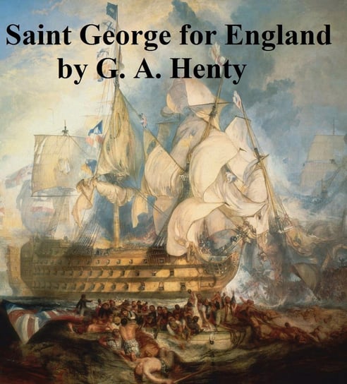 Saint George for England Henty G. A.