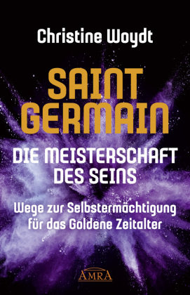SAINT GERMAIN. Die Meisterschaft des Seins Amra Verlag