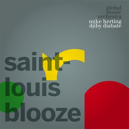 Saint-Louis Blooze [feat. Mike Herting & Djiby Diabate] Globalmusicorchestra