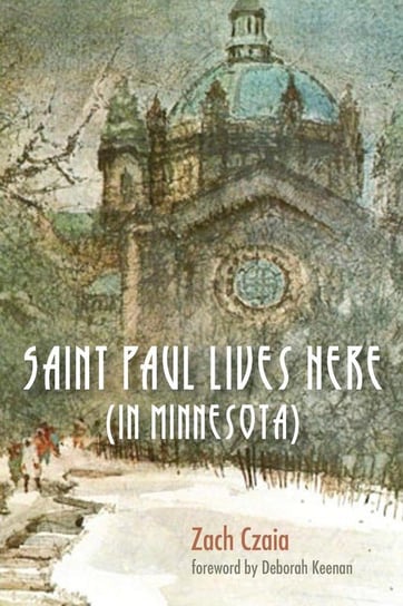 Saint Paul Lives Here (In Minnesota) Czaia Zach