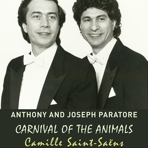 Saint-Saëns: Carnival of the Animals Anthony Paratore & Joseph Paratore