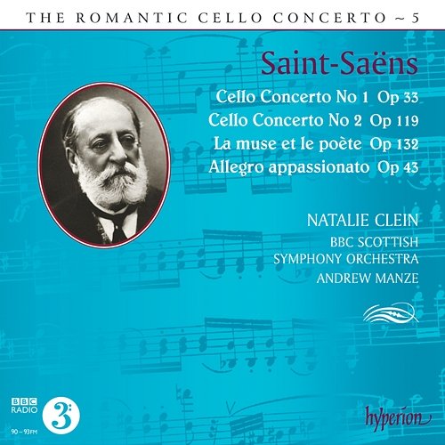 Saint-Saëns: Cello Concertos Nos. 1 & 2 etc. (Hyperion Romantic Cello Concerto 5) Natalie Clein, BBC Scottish Symphony Orchestra, Andrew Manze