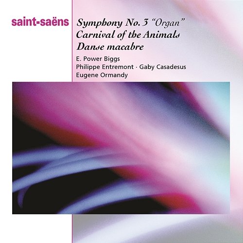 Saint-Saëns: Organ Symphony, Bacchanale from Samson & Dalila, Marche Militaire, Danse Macabbre and Carnaval des Animaux Various Artists