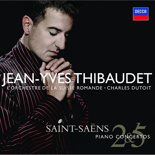 Saint-Saens: Piano Concertos Nos.2 & 5 etc Jean-Yves Thibaudet, Orchestre de la Suisse Romande, Charles Dutoit