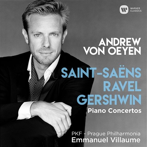 Saint-Saëns, Ravel & Gershwin: Piano Concertos Andrew von Oeyen feat. Emmanuel Villaume
