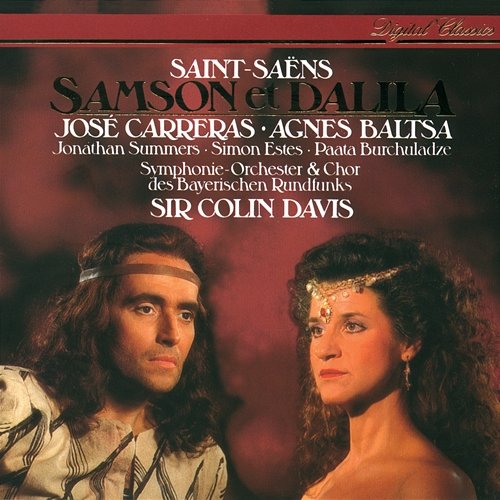 Saint-Saëns: Samson et Dalila, Op.47, R. 288 / Act 1 - "Printemps qui commence" Agnes Baltsa, Paata Burchuladze, Symphonieorchester des Bayerischen Rundfunks, Sir Colin Davis