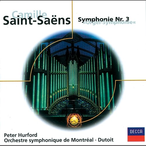 Saint-Saens: Sinfonie Nr.3 "Orgelsinfonie" Peter Hurford, Orchestre Symphonique de Montréal, Philharmonia Orchestra, Charles Dutoit