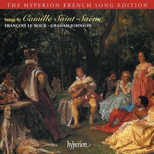 Saint-Saëns: Songs François Le Roux, Graham Johnson