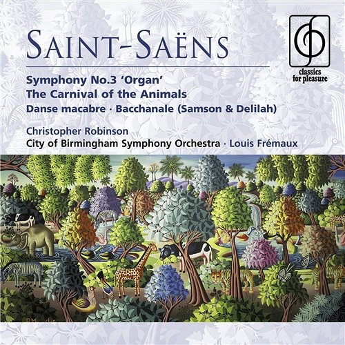 Saint-Saëns: Symphony No. 3 "Organ Symphony", The Carnival of the Animals, Danse macabre & Bacchanale from Samson and Delilah Louis Frémaux feat. Christopher Robinson, John Ogdon