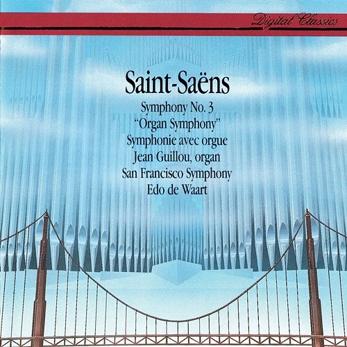 Saint-Saëns: Symphony No.3 / Widor: Symphony No.6 - Allegro Jean Guillou, San Francisco Symphony, Edo De Waart