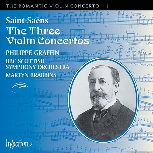 Saint-Saëns: Violin Concertos Nos. 1, 2 & 3 (Hyperion Romantic Violin Concerto 1) Philippe Graffin, BBC Scottish Symphony Orchestra, Martyn Brabbins