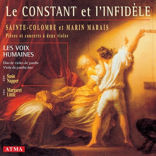 Sainte-Colombe , A. D. / Marais: Works for 2 Equal Viols Les Voix humaines