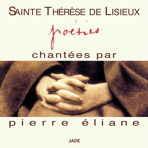Sainte Thérèse de Lisieux : Poésies Pierre Eliane