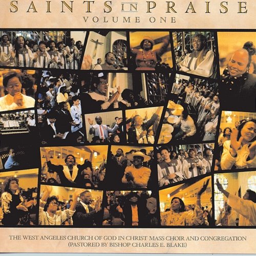 Saints In Praise West Angeles Cogic Mass Choir And Congregation