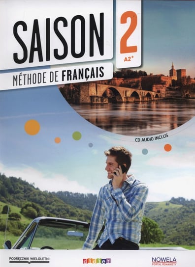 Saison 2. Język francuski. Podręcznik wieloletni. Szkoła ponadgimnazjalna + CD Cocton Marie-Noelle, Oliveira Anouchka, Dintilhac Anneline