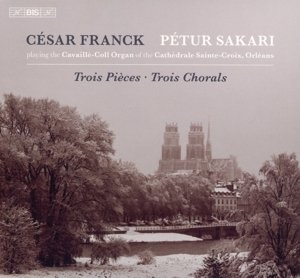 Sakari Petur - Cesar Franck: Trois Pieces/Trois Chorals Sakari Petur