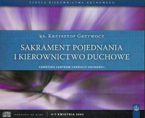Sakrament Pojednania i Kierownictwo Duchowe CD Grzywocz Krzysztof