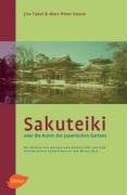 Sakuteiki oder die Kunst des japanischen Gartens Takei Jiro, Keane Marc Peter