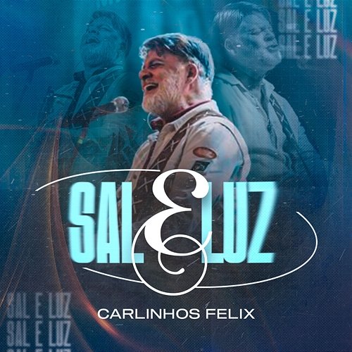 Sal e Luz Carlinhos Félix