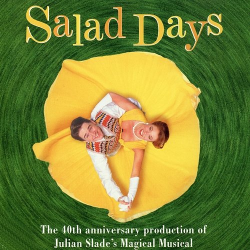Salad Days (40th Anniversary London Cast Recording) Julian Slade, Dorothy Reynolds