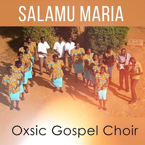 Salamu Maria Oxsic Gospel Choir