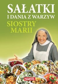Sałatki i dania z warzyw siostry Marii Goretti Maria