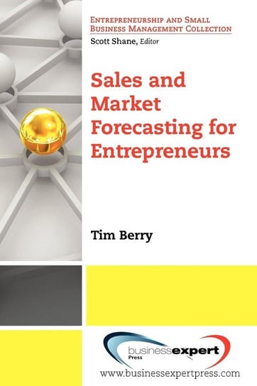 Sales and Market Forecasting for Entrepreneurs Berry Tim