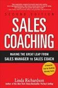 Sales Coaching: Making the Great Leap from Sales Manager to Sales Coach Richardson Linda