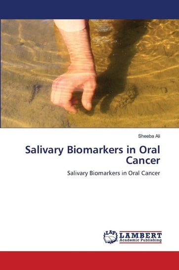 Salivary Biomarkers in Oral Cancer Ali Sheeba