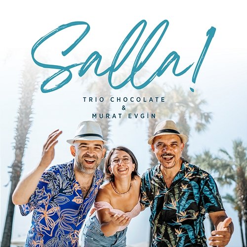Salla Trio Chocolate, Murat Evgin