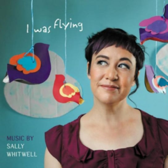 Sally Whitwell: I Was Flying ABC Classics