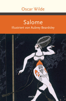 Salome. Illustriert von Aubrey Beardsley - Anaconda