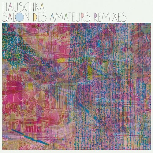 Salon Des Amateurs Remixes Hauschka