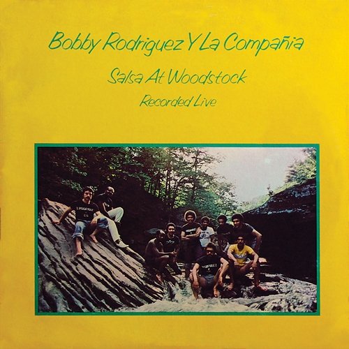 Salsa At Woodstock Bobby Rodríguez y la Compañía