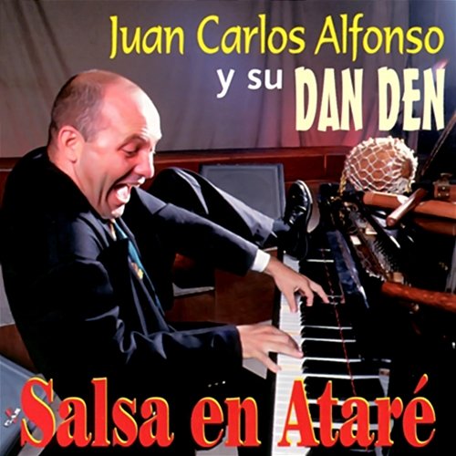 Salsa en Ataré Juan Carlos Alfonso Y Su Dan Den