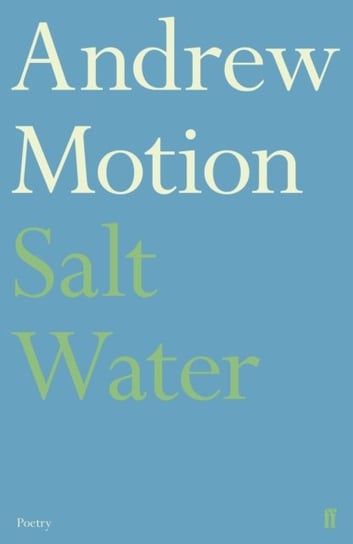 Salt Water Sir Andrew Motion