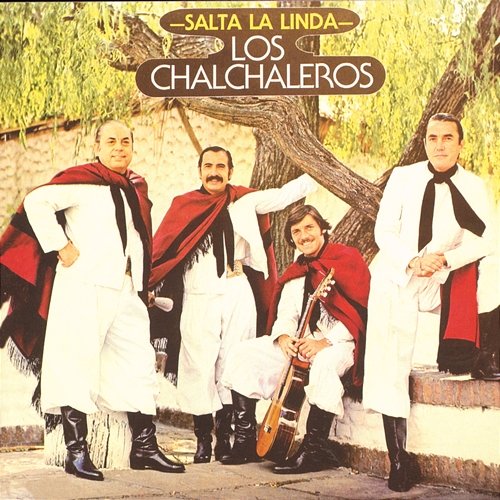 Salta La Linda Los Chalchaleros