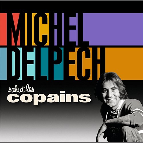 Salut les copains Michel Delpech