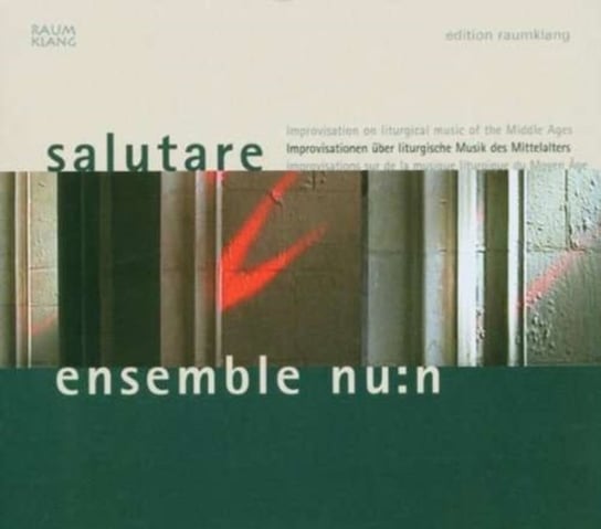 Salutare - Inprovisation on Liturgical Music of the Middle Ages Ensemble Nu:n