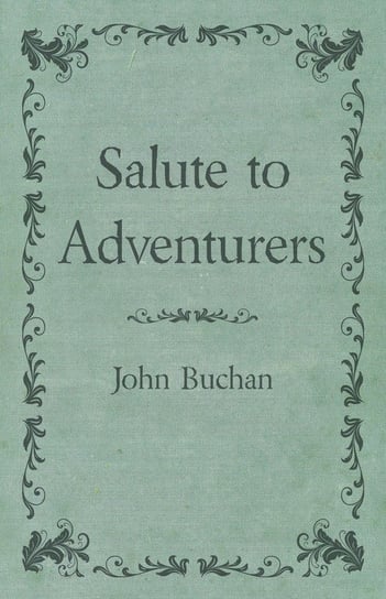 Salute to Adventurers Buchan John