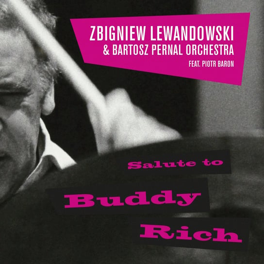 Salute to Buddy Rich Lewandowski Zbigniew, Bartosz Pernal Orchestra