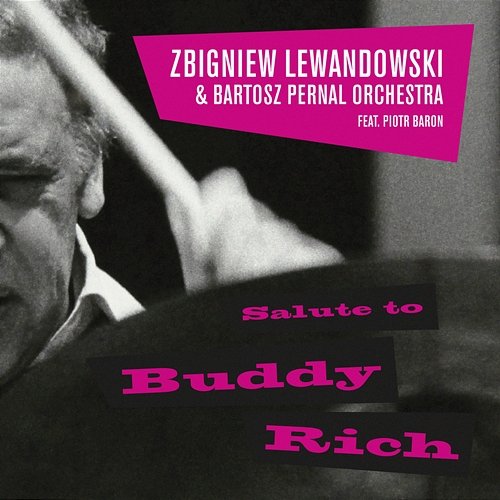 Salute to Buddy Rich Bartosz Pernal Orchestra, Zbigniew Lewandowski