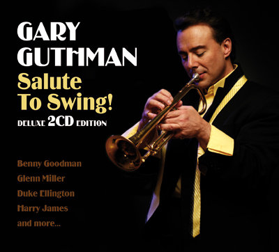 Salute to Swing! Gary Guthman and His Orchestra, Gary Guthman