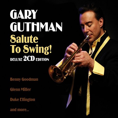 Salute To Swing! Gary Guthman And His New Swing Orchestra