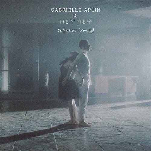 Salvation Gabrielle Aplin & HEYHEY