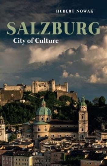 Salzburg: City of Culture Nowak Hubert