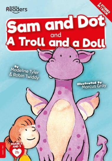 Sam And Dot And A Troll And A Doll Madeline Tyler, Robin Twiddy