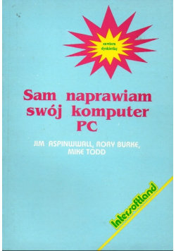 Sam naprawiam swój komputer PC - Opracowanie zbiorowe | Książka w Empik