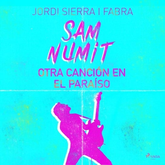 Sam Numit. Otra cancion en el paraiso Jordi Sierra i Fabra